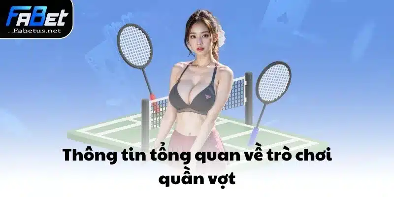 Thông tin tổng quan về trò chơi quần vợt